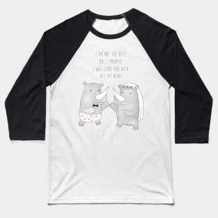 Rhino Happy Wedding - I am not the best but I promise I will love you with all my heart - Happy Valentines Day Baseball T-Shirt